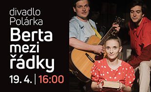 Berta mezi řádky – Divadlo Polárka